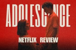 Adolescence Netflix review (2025)